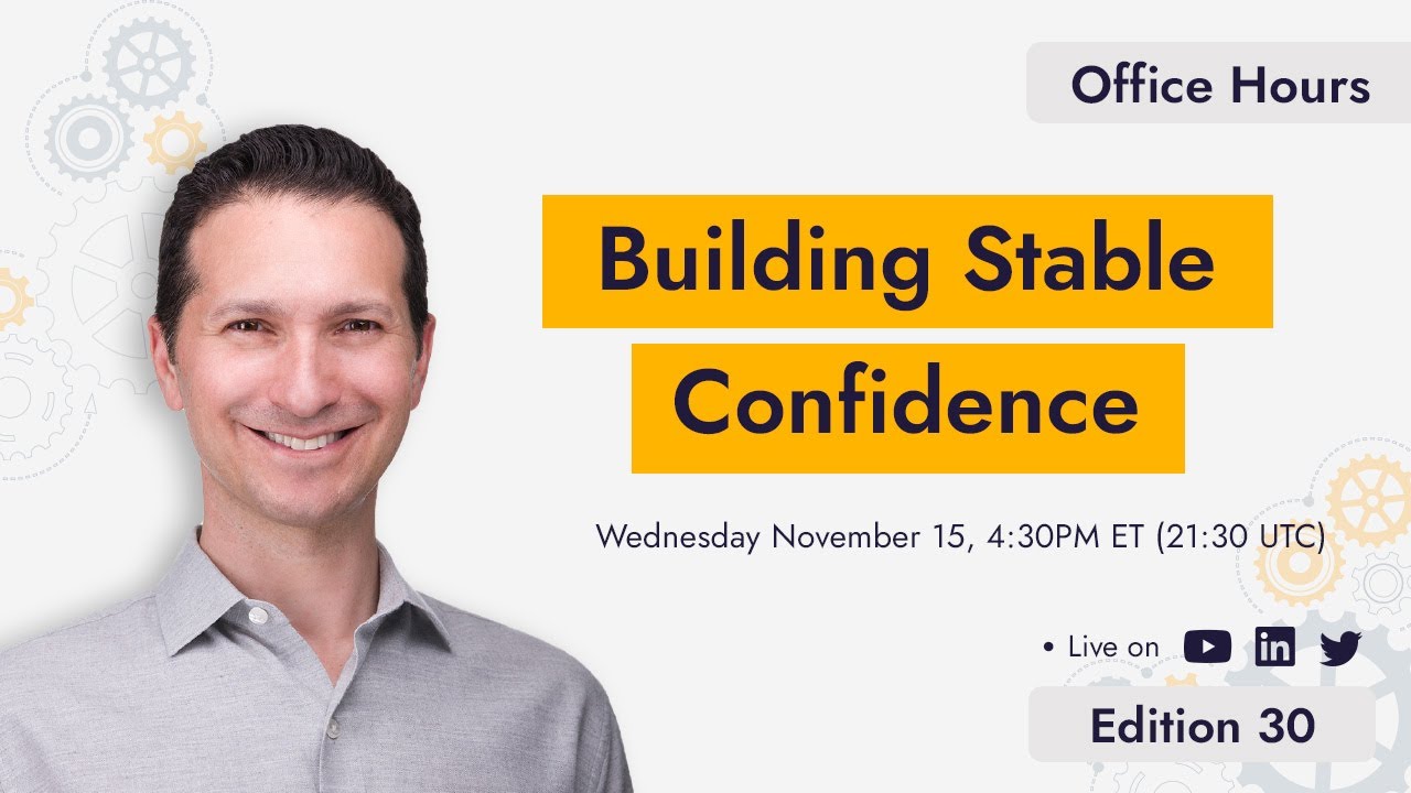 Office Hours #30: Building Stable Confidence