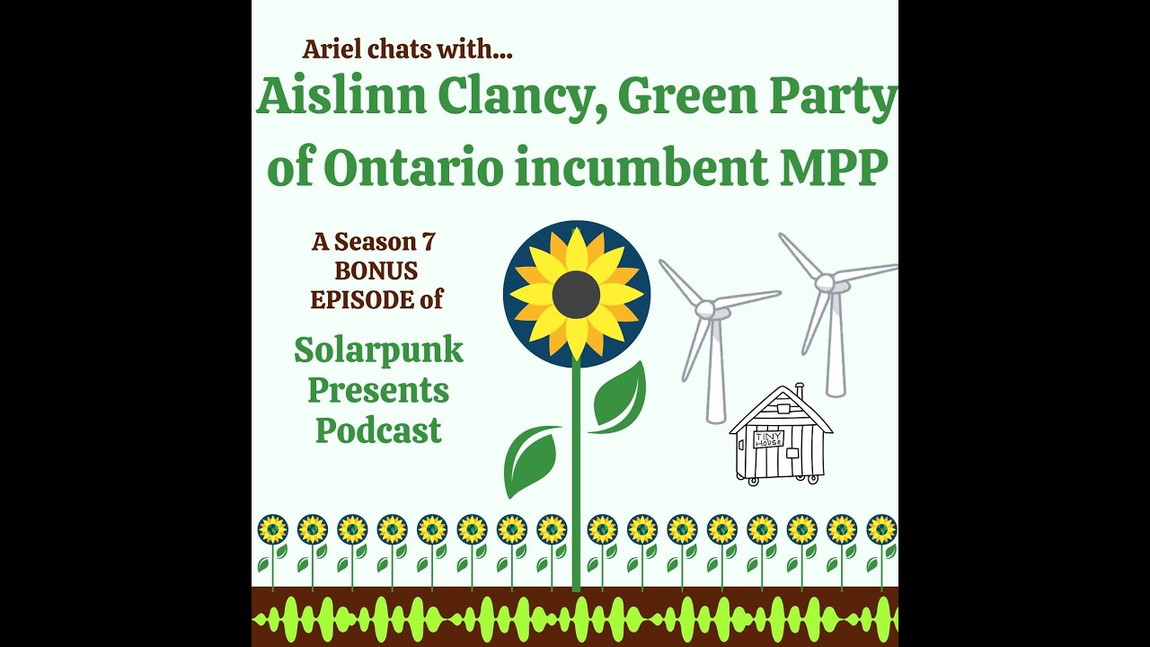 Bonus Episode: Ariel chats with Aislinn Clancy, Green Party of Ontario incumbent MPP