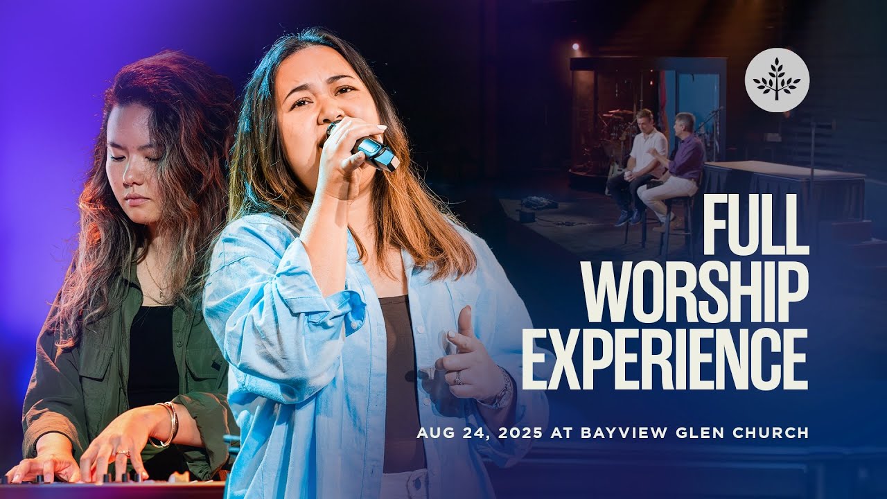 Full Worship Experience | Bayview Glen Church | Sunday August 24 2025