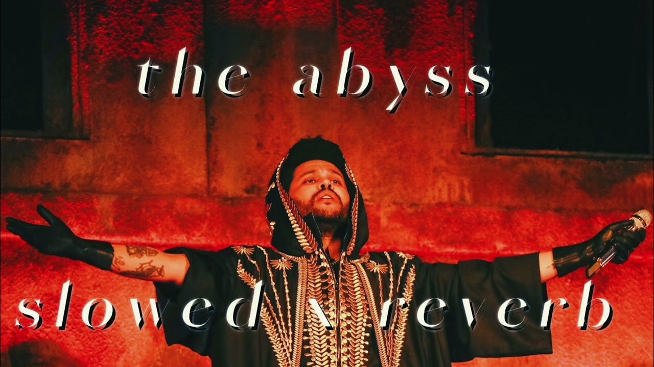 The Weeknd, Lana Del Rey - The Abyss (slowed x reverb)