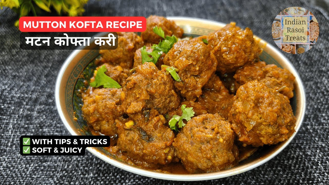 Easy Mutton Kofta Recipe With Perfect Tips & Tricks | मटन कोफ्ता बनाने का आसान तरीका | Meatballs