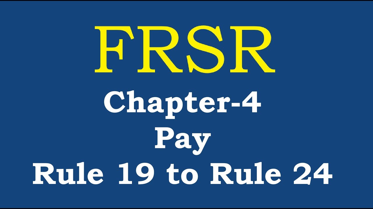 FRSR Chapter 4 (Pay) Rule 19 to Rule 25