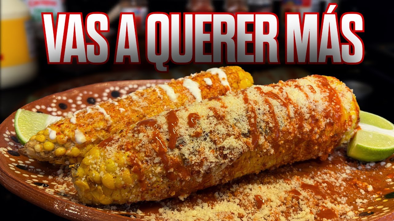 How to Make The Perfect Mexican Street Corn