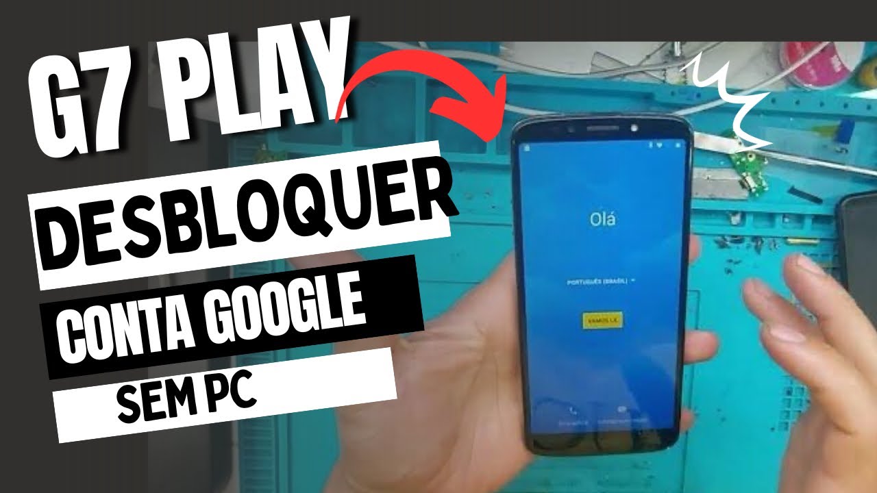 remover conta do Google Motorola G7, G7 play, G7 power Atualizado 2023