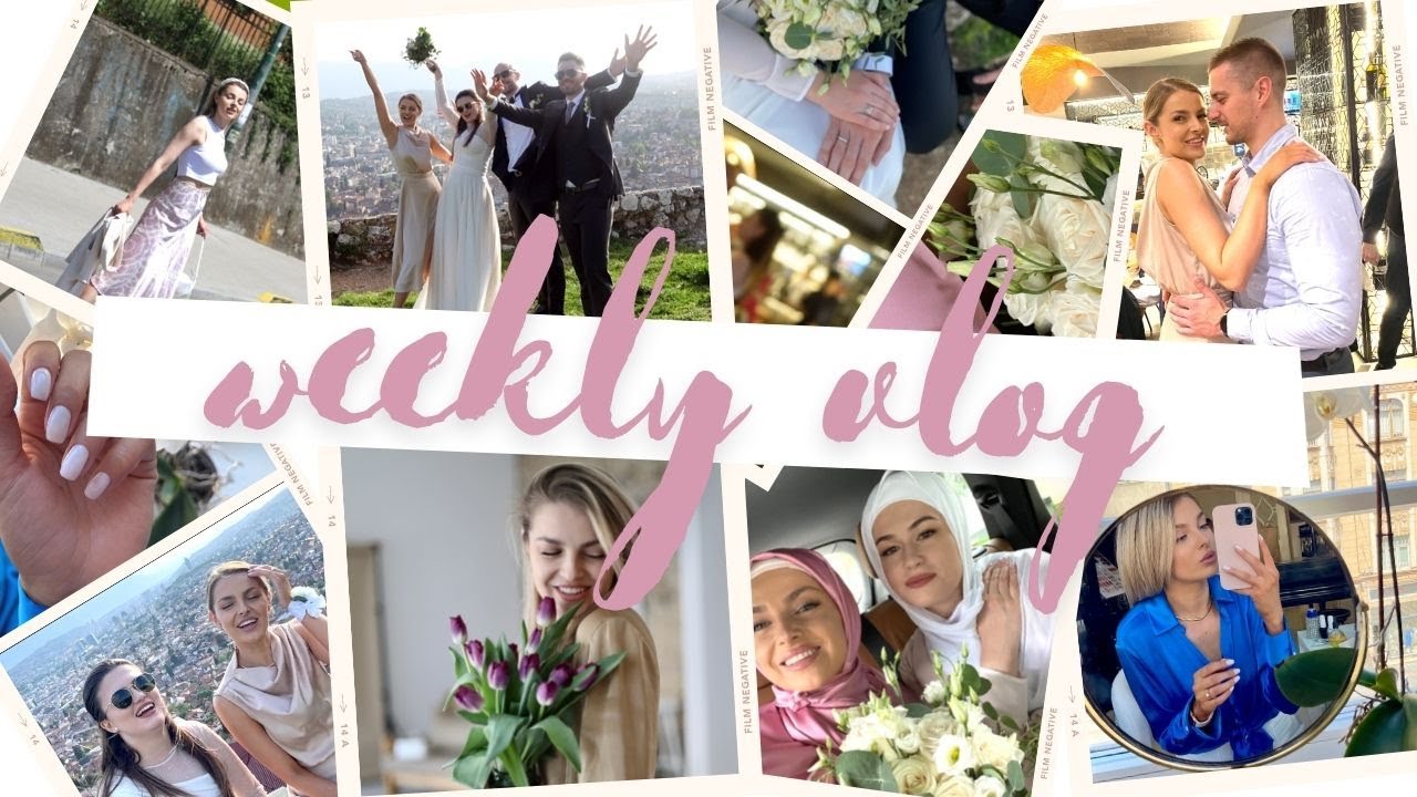 WEEKLY VLOG | Udaje se moja BFF! 🥰 | Šejla Ramović