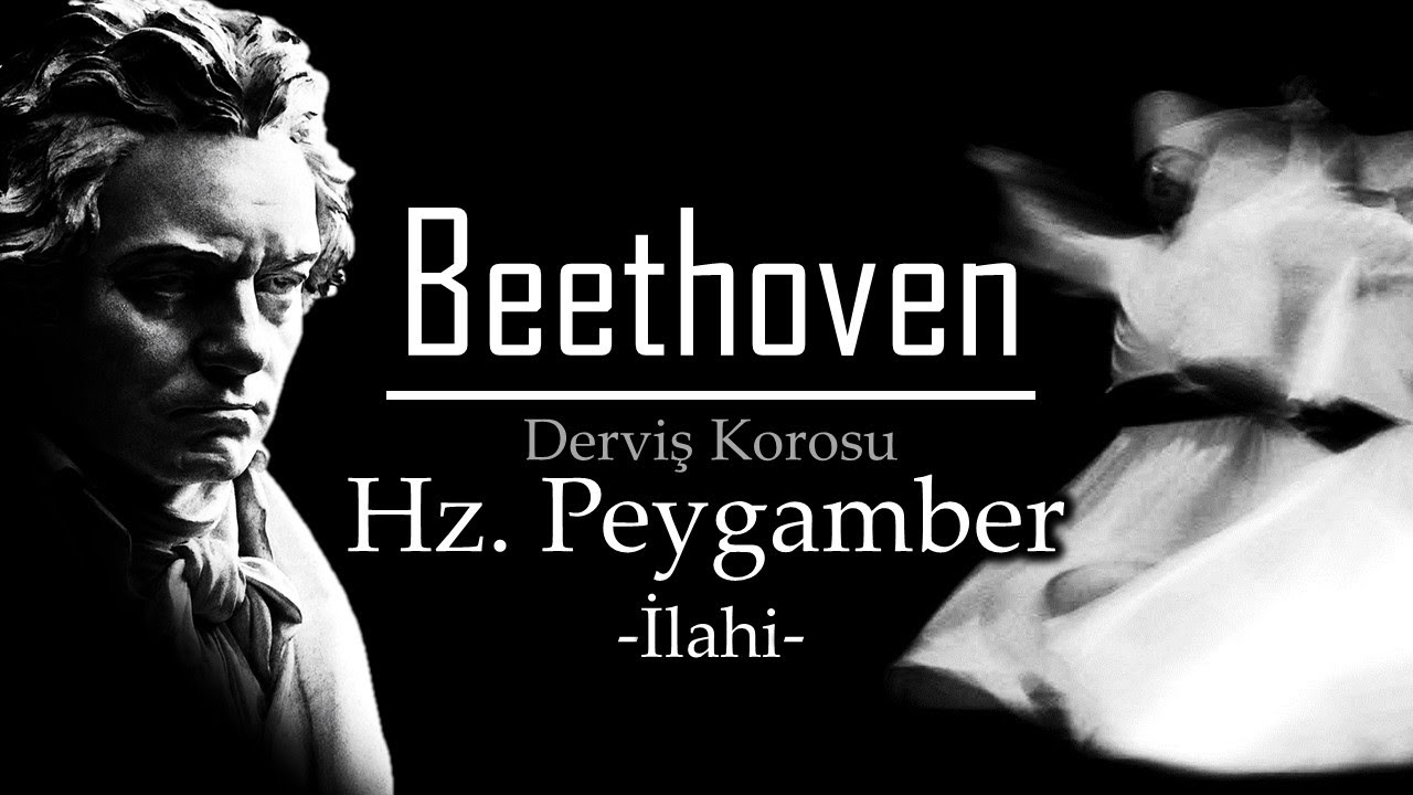 Beethoven'ın Bilinmeyen Hz. Muhammet İlahisi / Derviş Korosu (Türkçe Çeviri) 1811