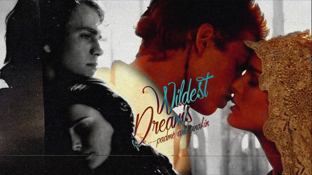 padmé & anakin | wildest dreams [SecretSanta]
