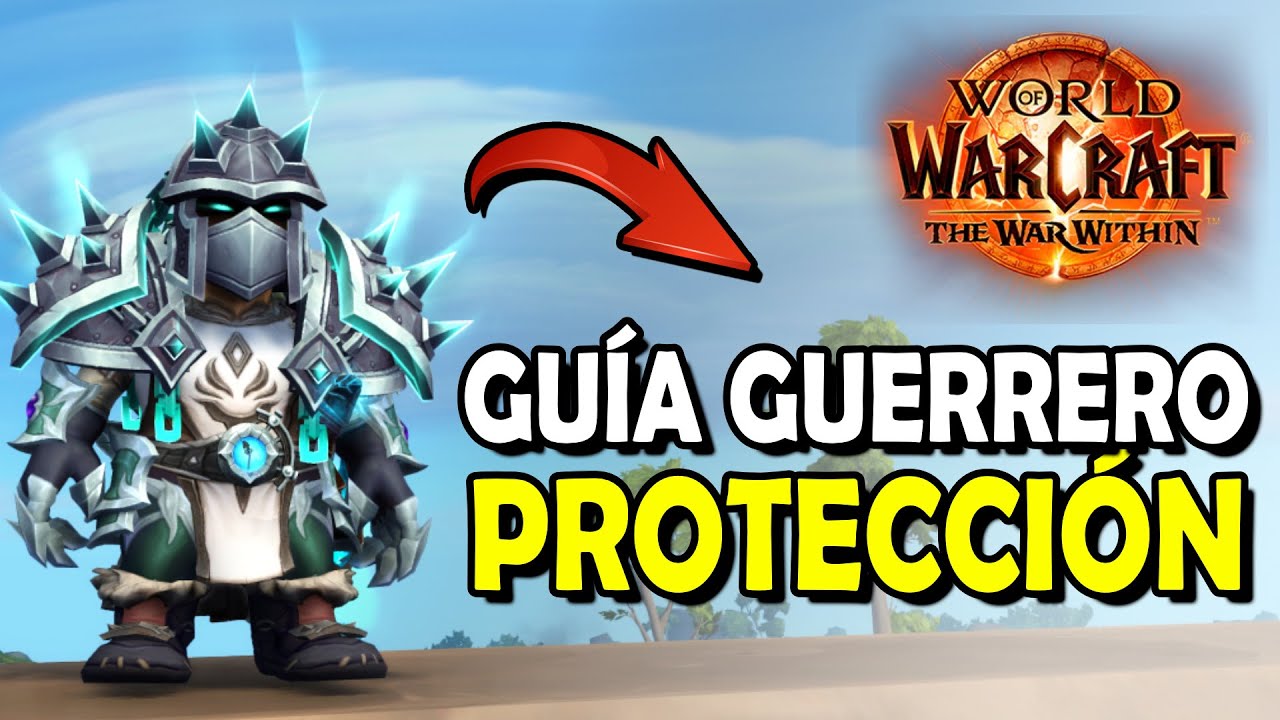 🛡️ Gu&iacute;a Completa de Guerrero Protecci&oacute;n en WoW 2025