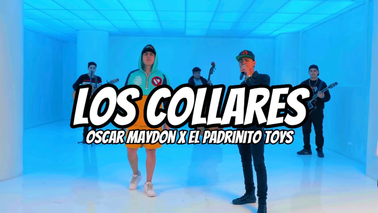 Oscar Maydon x El Padrinito Toys - Los Collares (Letra/Lyrics)