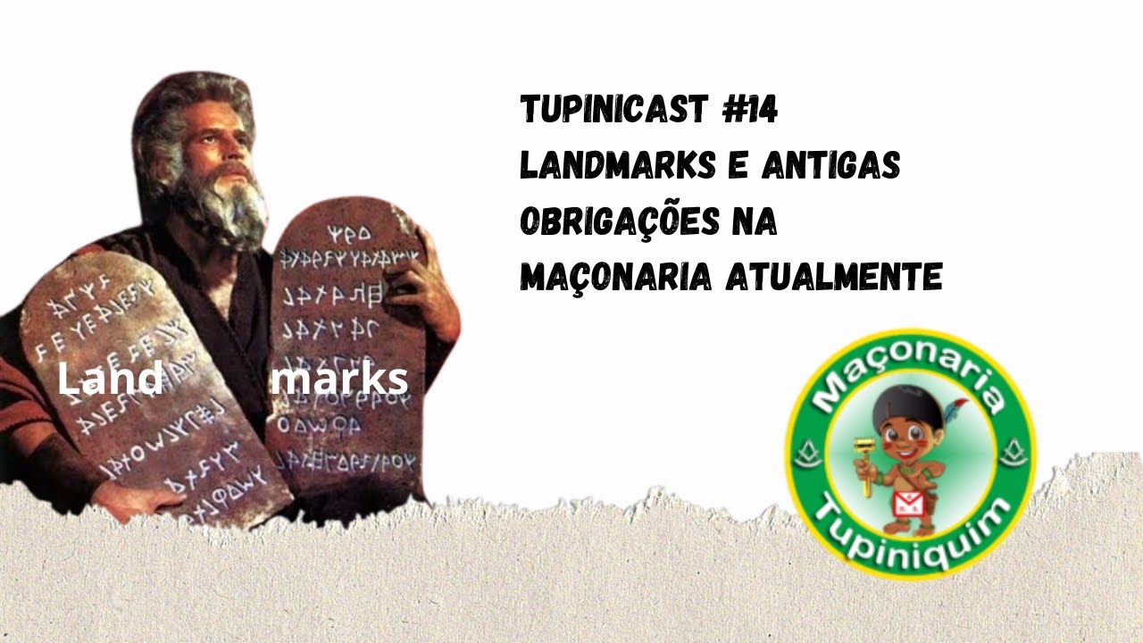 Tupinicast #14 Landmarks e Antigas Obriga&ccedil;&otilde;es na ma&ccedil;onaria atual