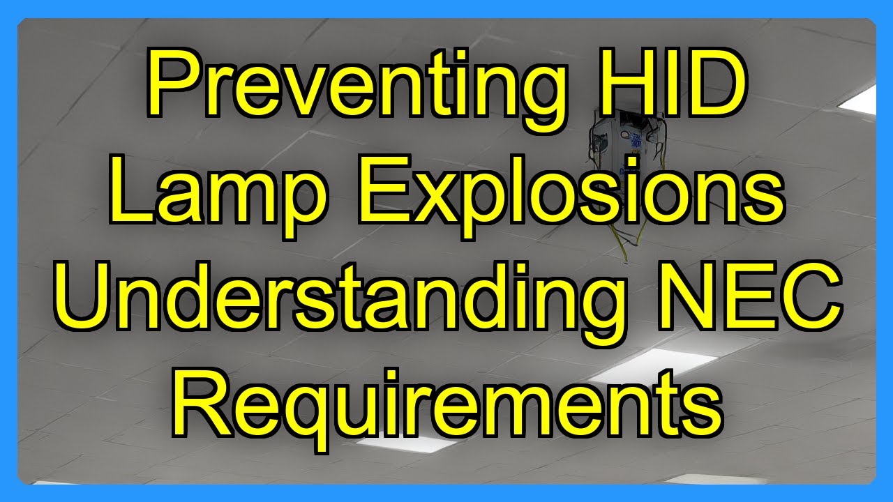 Preventing HID Lamp Explosions Understanding NEC Requirements