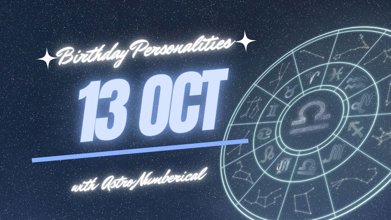 13 October Zodiac Horoscope: Birthday Personality & Traits Revealed