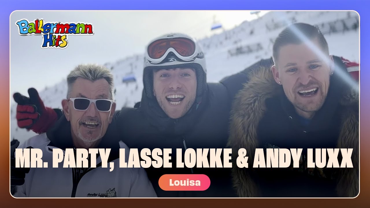 Mr. Party, Lasse Lokke und Andy Luxx - Louisa (Offizielles Musikvideo)