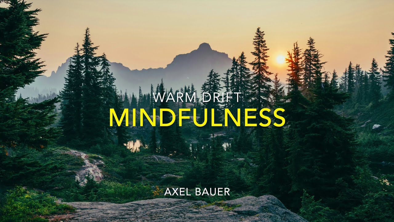 Mindfulness - Ambient Music 60 min. "Warm Drift" - by Axel Bauer