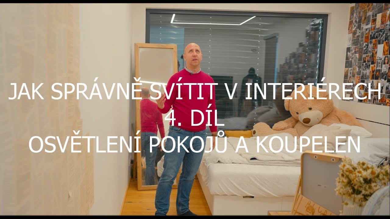 OSVĚTLENÍ POKOJŮ A KOUPELEN - Jak správně svítit v interiérech 4. díl