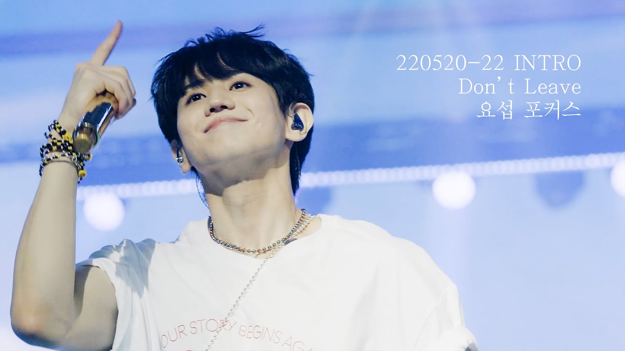 220520-22 HIGHLIGHT CONCERT 'INTRO' Don't Leave 돈리브 양요섭 포커스