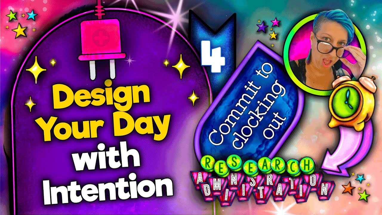 Video 4: Design Your Day With Intention