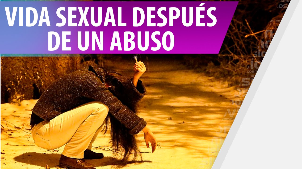 Una persona abusada puede tener una vida &iacute;ntima normal - Pregunta