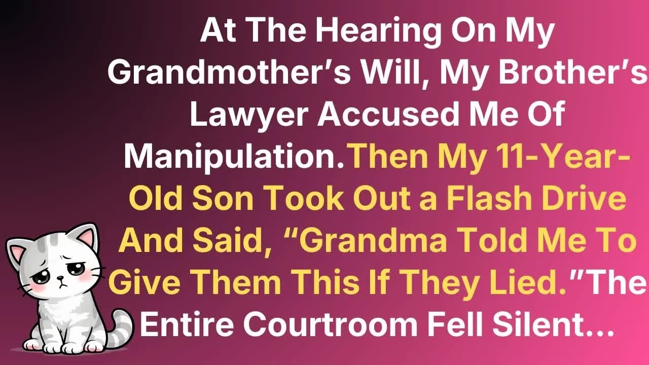 At The Hearing On My Grandmother’s Will, My Brother’s Lawyer Accused