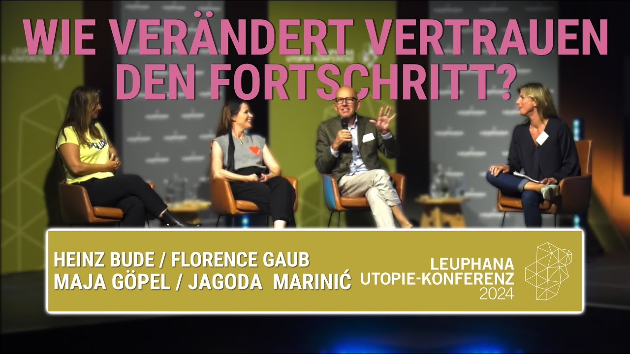 Vertrauen & Fortschritt? Heinz Bude, Florence Gaub, Maja Göpel, Jagoda Marinić | Utopie-Konferenz24
