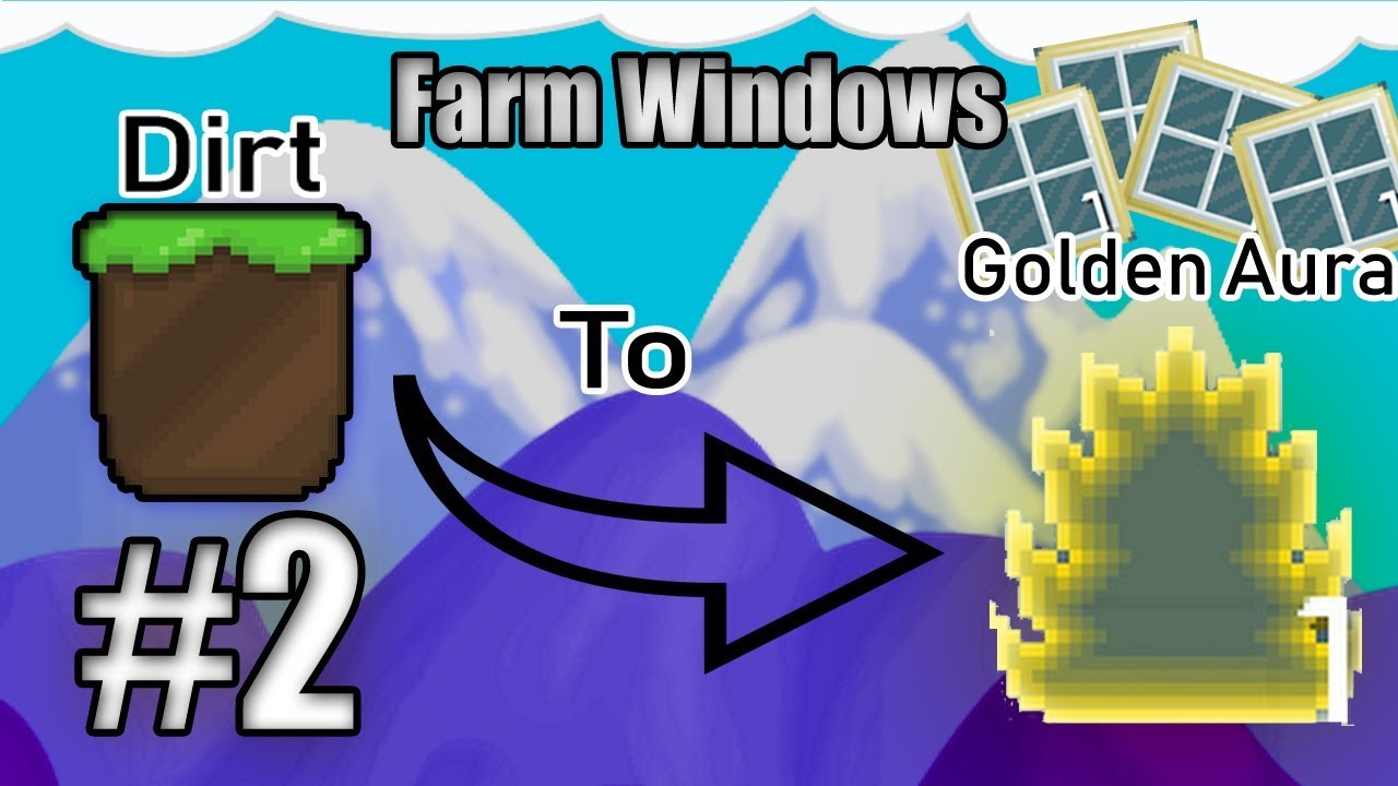 Growtopia-Dirt To Golden Aura #2 | Farm Window!