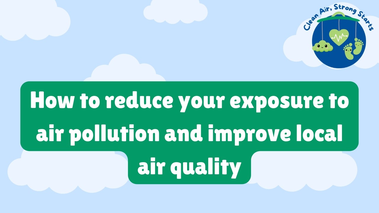 Clean Air, Strong Starts: Tips for improving local air quality and protecting health