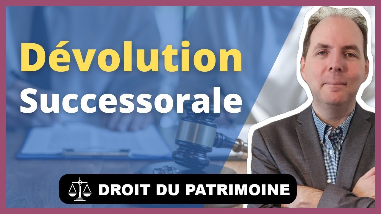 D&eacute;volution successorale : D&eacute;finition et fiscalit&eacute;