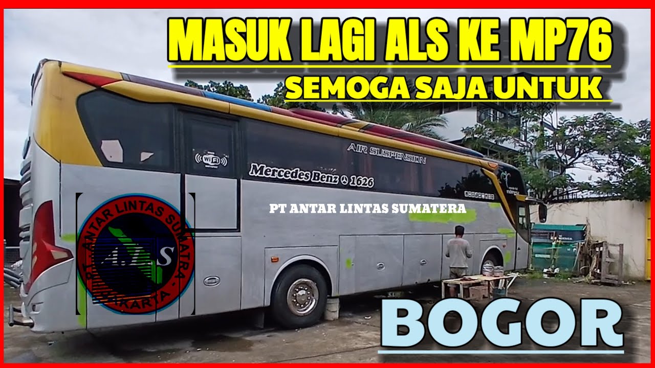 MASUK LAGI UNIT PT ANTAR LINTAS SUMATERA 🟢KE #mp76bodyrepaint ✅️SEMOGA SAJA INTUK BOGOR ‼️#PtAls