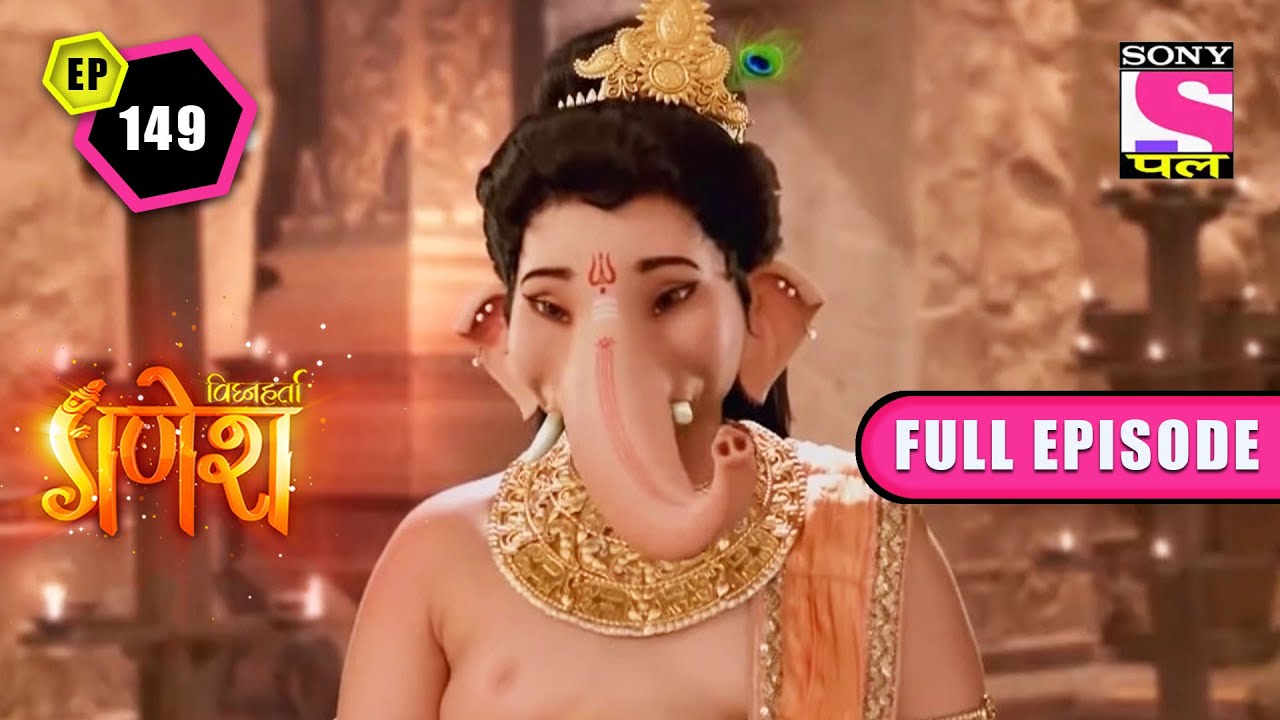The Might of the Vindhyas | Vighnaharta Ganesh - Ep 149 | Full Episode | 19 March 2022