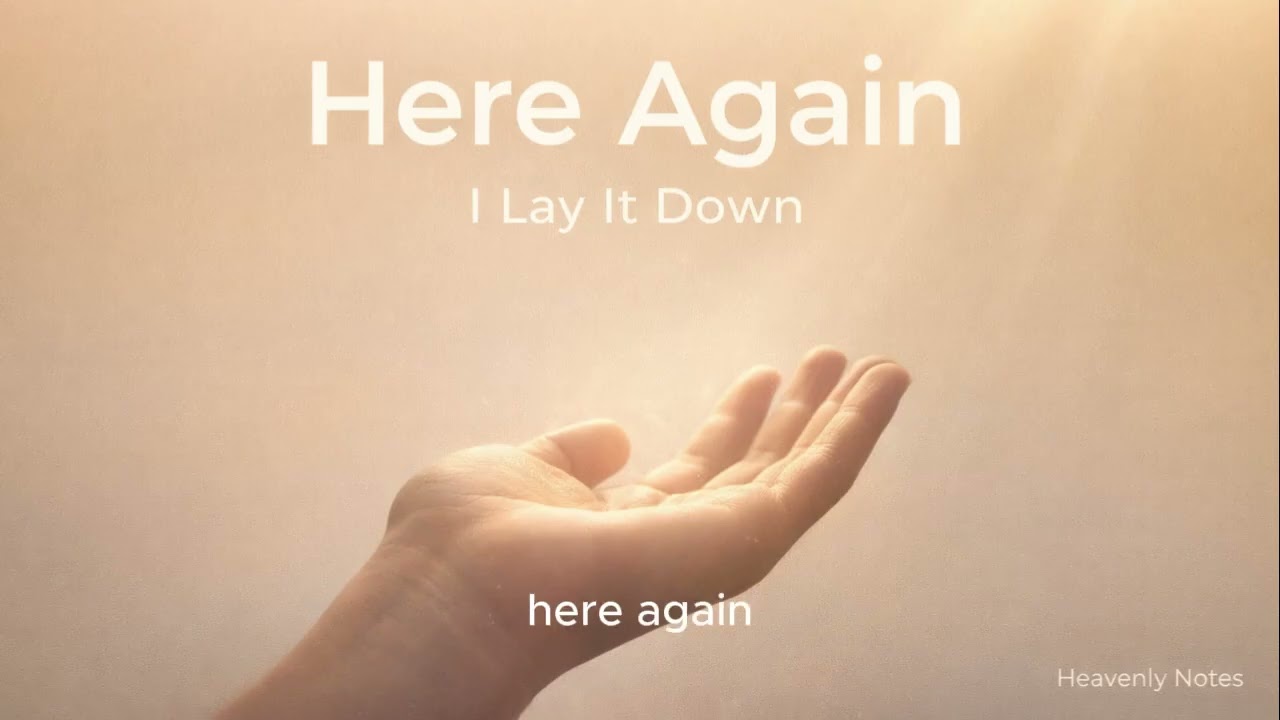 Here Again –  Worship Song | I Lay It Down