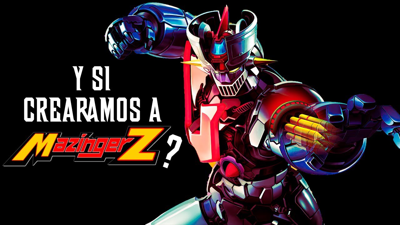 Y si MAZINGER Z FUERA REAL?