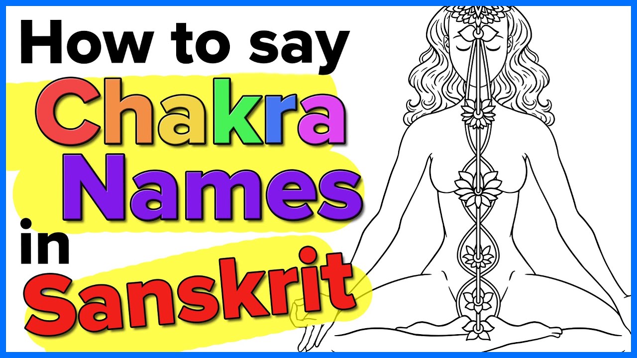 Chakra Names Sanskrit Pronunciation (Learn how to say Chakra Names)