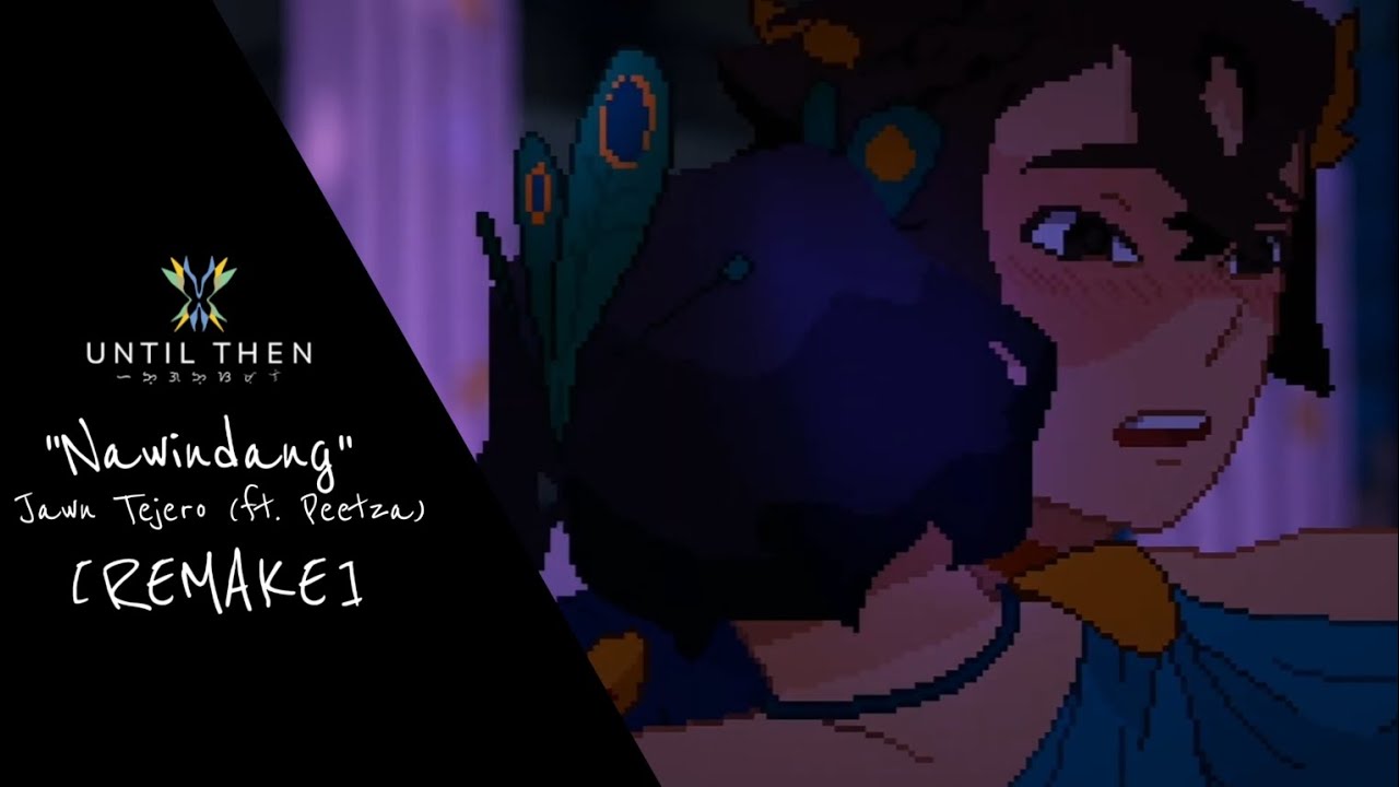 Nawindang | Until Then Edit (REMAKE)【CC】