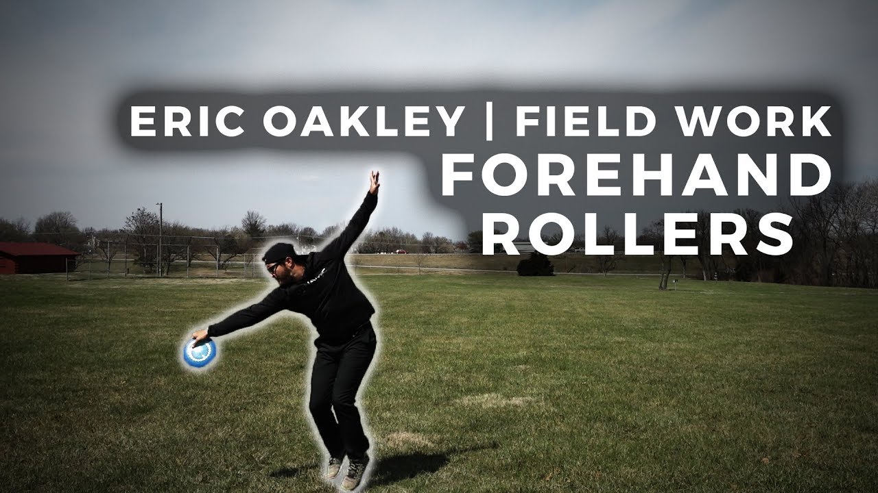 Disc Golf Tips With Eric Oakley | Field Work | Forehand Rollers
