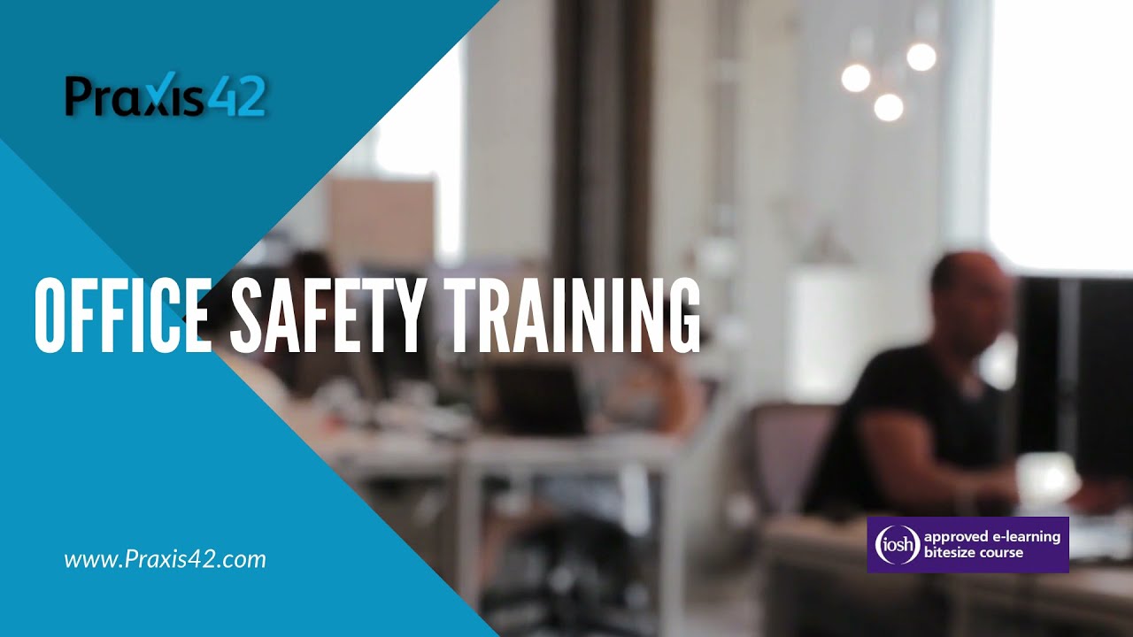 Office Safety Course Video | Praxis42