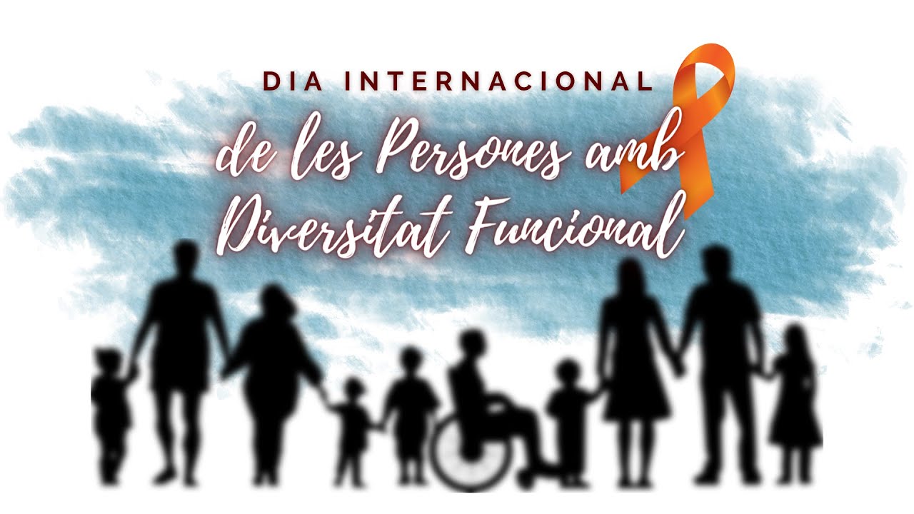 DIA INTERNACIONAL DE LES PERSONES AMB DIVERSITAT FUNCIONAL 2022
