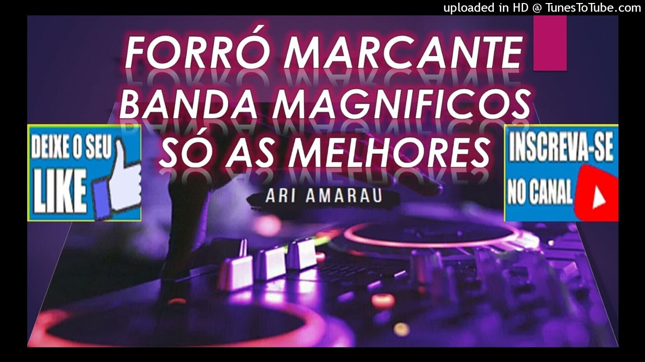 FORRÓ MARCANTES SÓ AS MELHORES SEM VINHETA BANDA MAGNÍFICOS