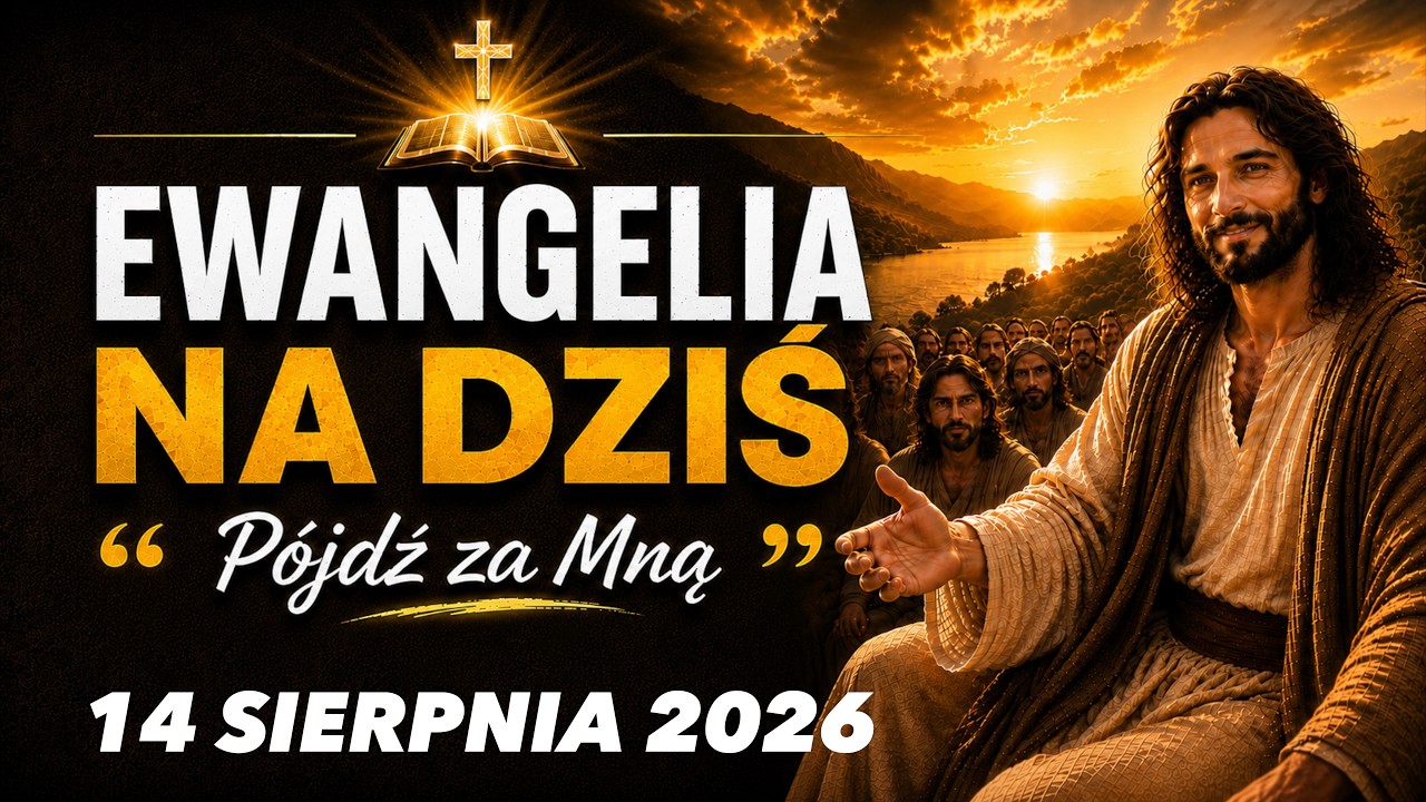 B&oacute;g nie rezygnuje z Ciebie | Ewangelia na dziś &bull; 14 sierpnia 2026
