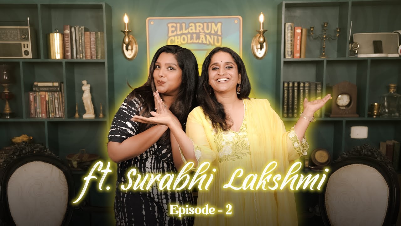 Surabhi Lakshmi Unfiltered | EP-2 Gets Even Better! | Ellarum Chollanu
