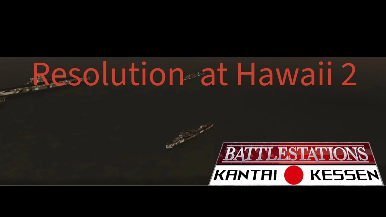 Battlestations Pacific Kantai Kessen: IJN resolution at Hawaii part two