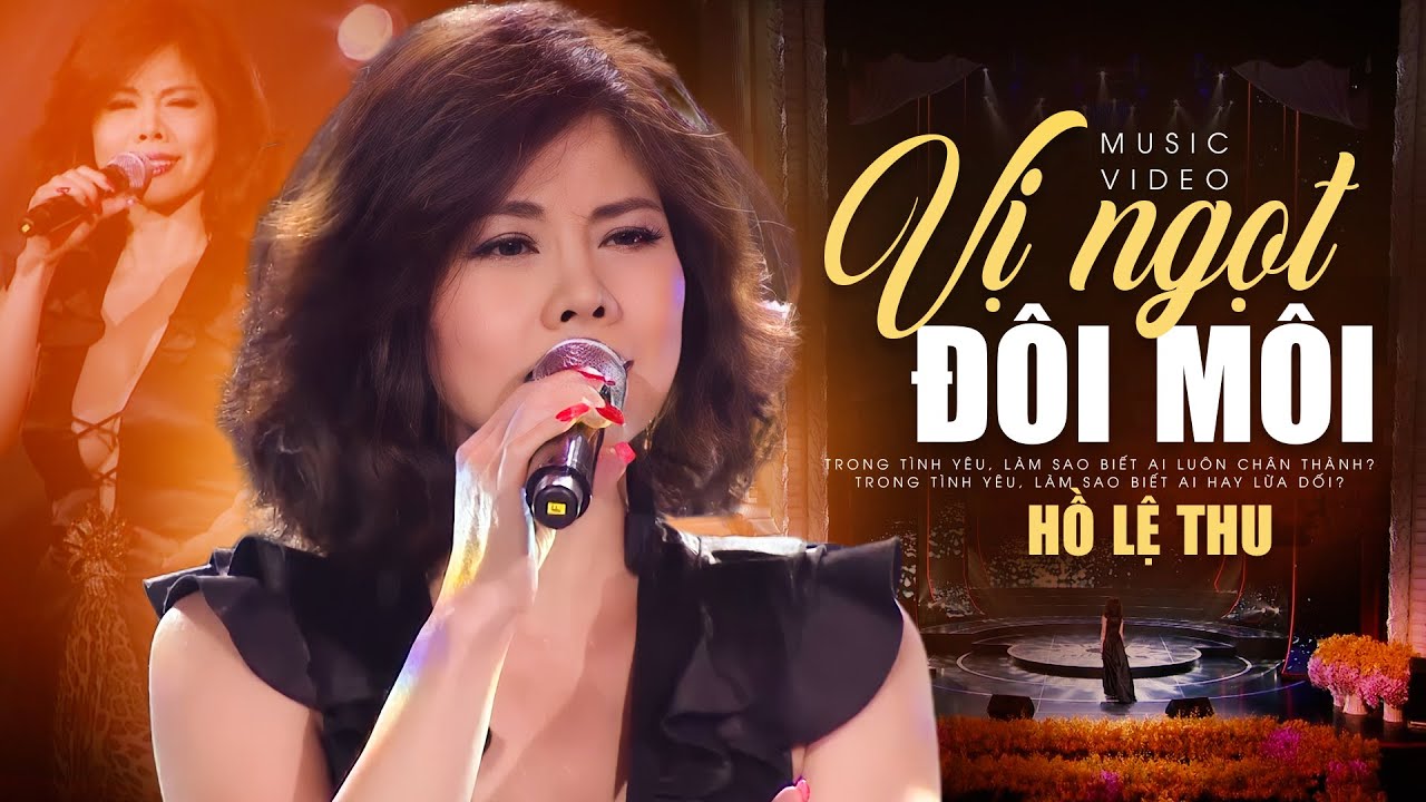 Vị Ngọt Đôi Môi - Hồ Lệ Thu | Trong tình yêu làm sao biết ai luôn chân thành