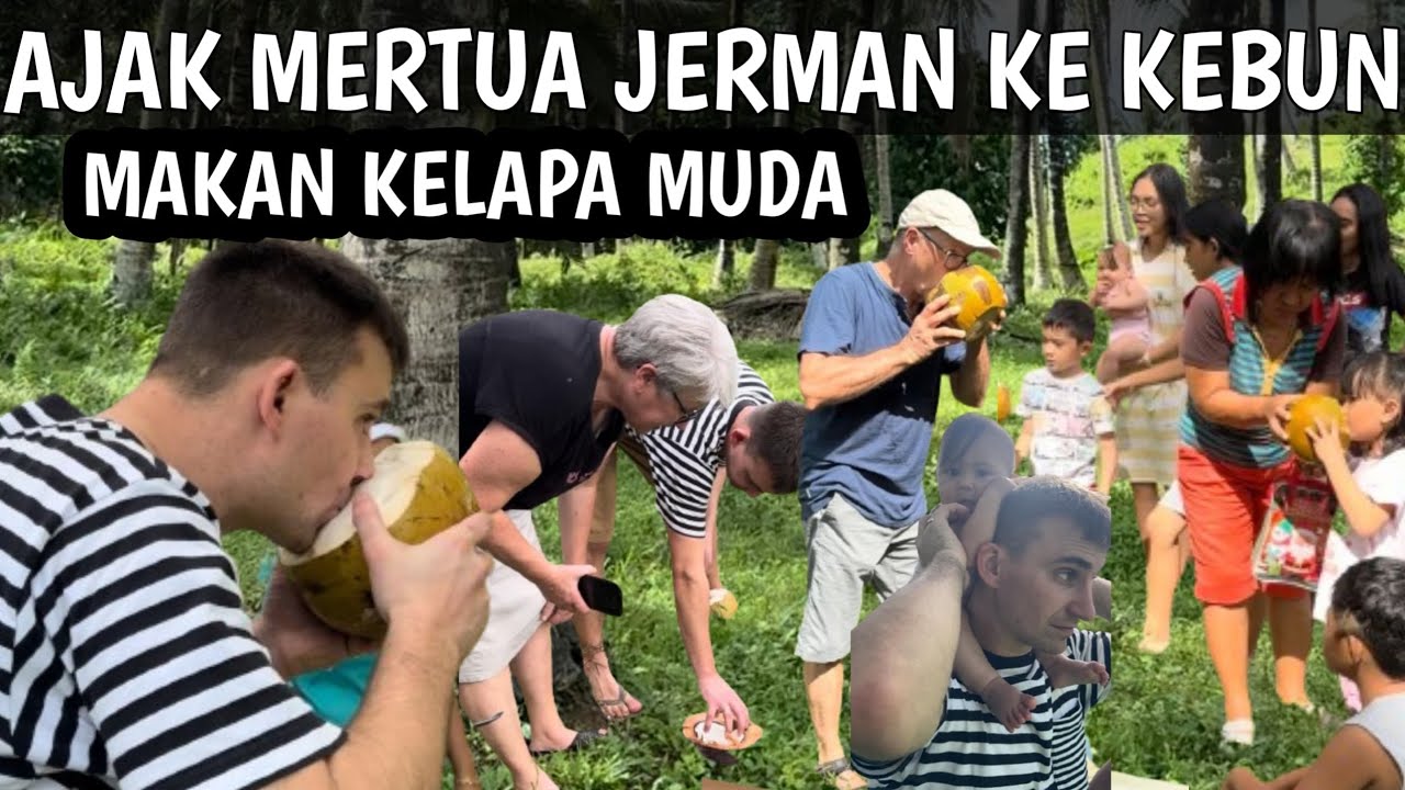 PERTAMA KALI MERTUA JERMAN MINUM AIR KELAPA MUDA LANGSUNG DARI BUAH KELAPA || SEGAAAARR