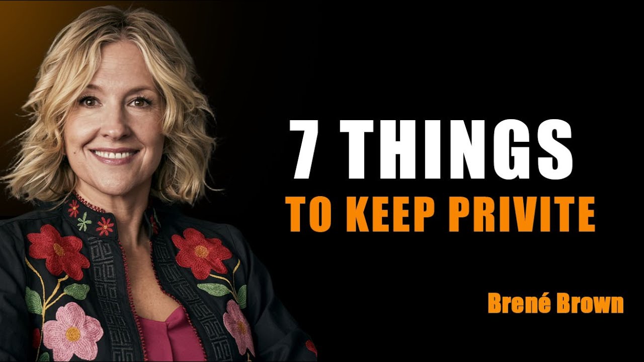 7 THINGS TO KEEP PRIVITE IN 2025 || BRENE BROWN|| BEST MOTIVATIONAL