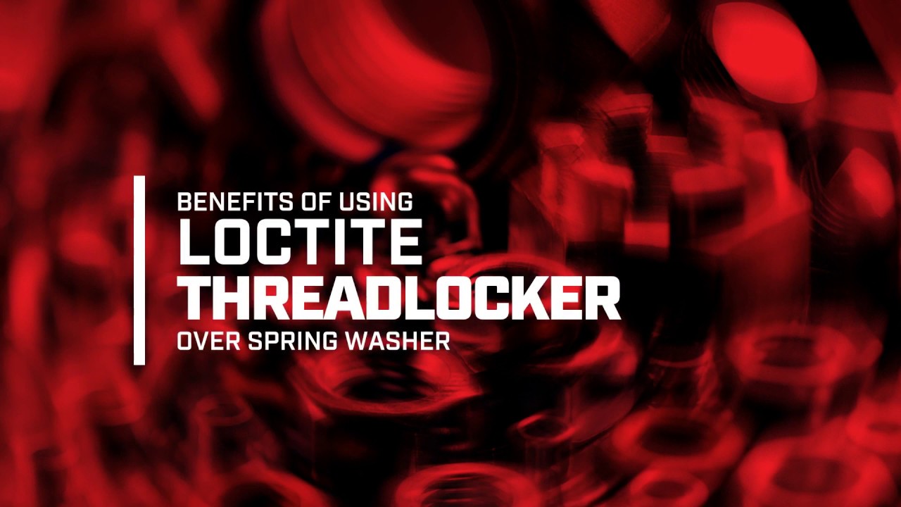 LOCTITE&reg; Threadlocker vs Spring Washer