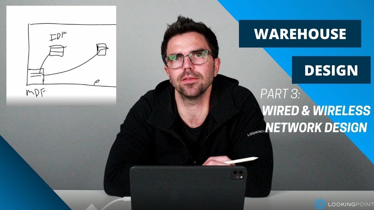 Warehouse Design: Part 3 - Wired AND Wireless Network Design