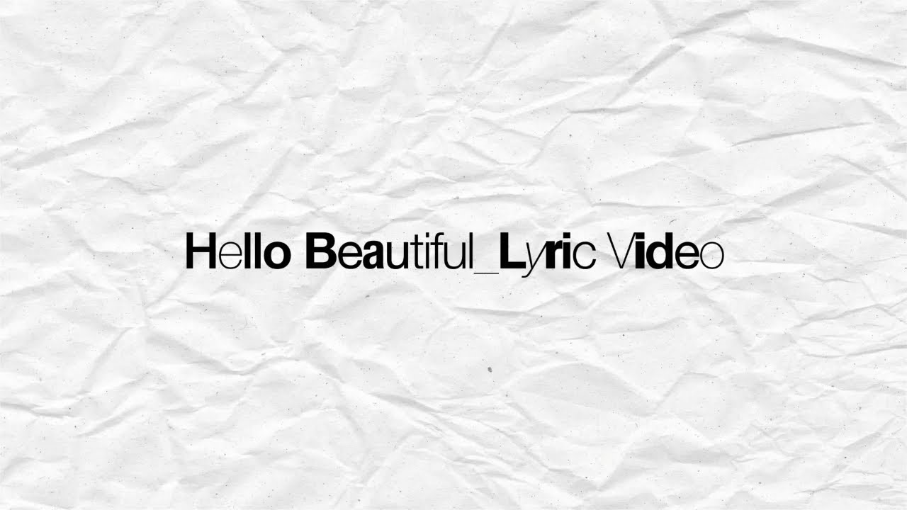 Hello Beautiful [Official Lyric Video]