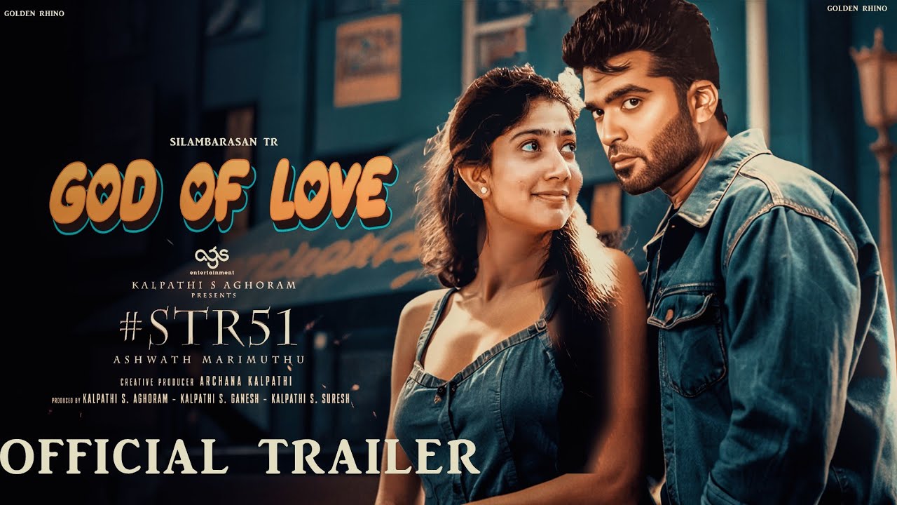 GOD OF LOVE - Official Trailer | STR - 51 | Silambarasan TR | Ashwath MariMuthu