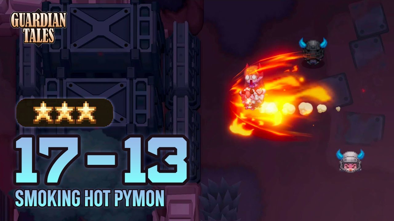 World 17-13 | Smoking Hot Pymon (w/ How to Unlock)【Guardian Tales】