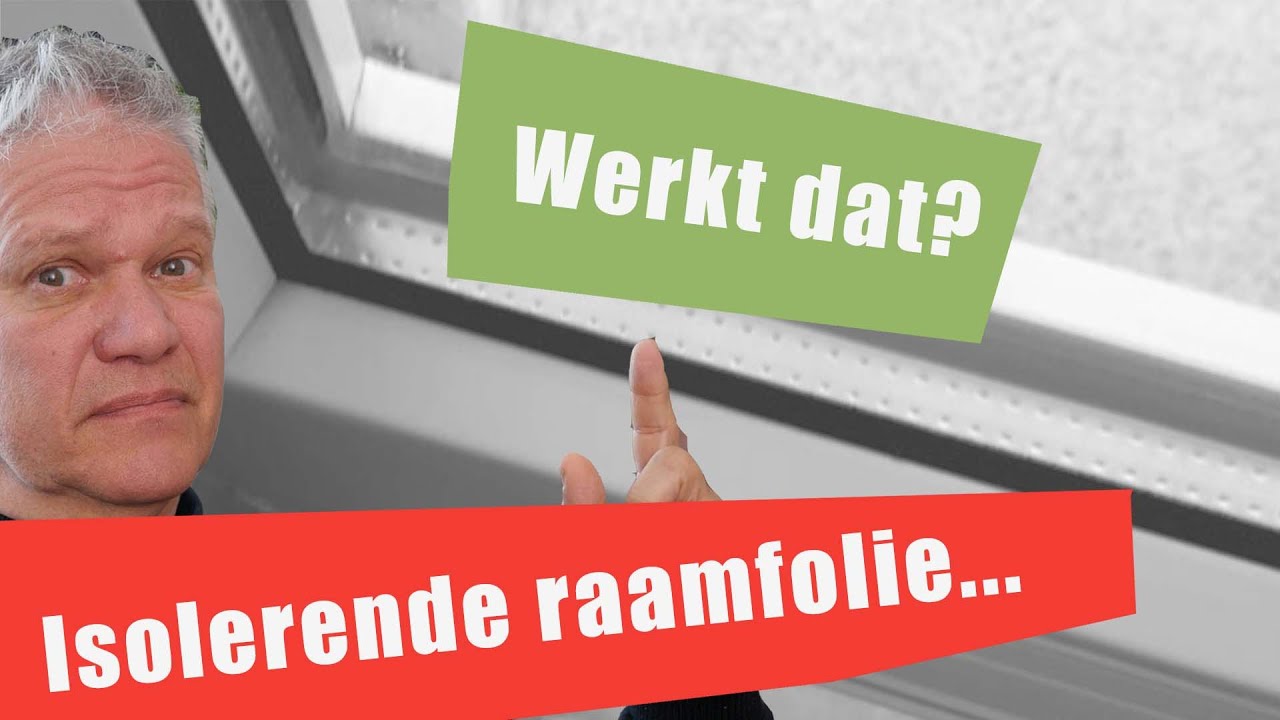 71. Isolerende raamfolie. Werkt dat?