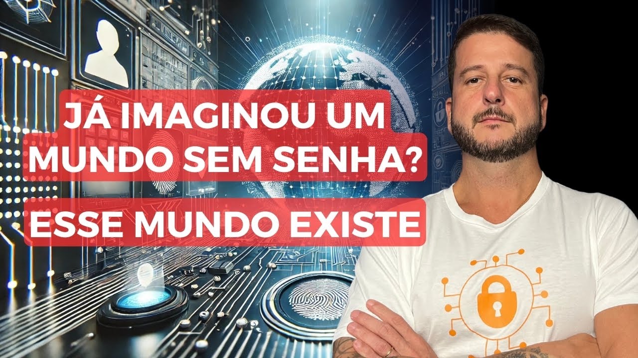 Você já imaginou viver em mundo sem senhas? Esse mundo existe!